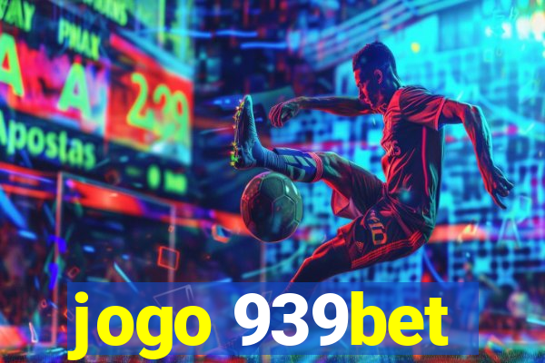 jogo 939bet